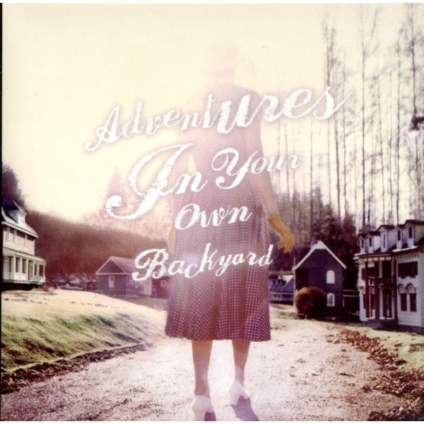 Adventures In Your Own Backyard