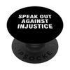 Speak Out Against Injustice PopSockets Adhesive PopGrip