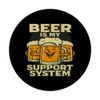 Funny Beer Drinker Beer Is My Support System Drinking Humor PopSockets Adhesive PopGrip