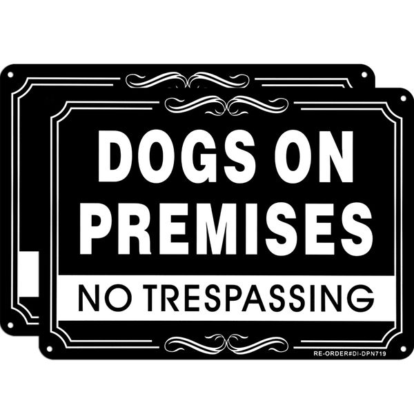 Dogs On Premises Sign, No Trespassing Sign, 2Pack 10x7 Inches Aluminum Warning Sign for Indoor or Outdoor Use- Reflective UV Protected and Weatherproof