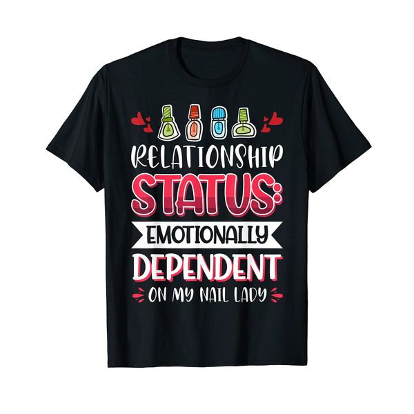 Nail Done Nail Technician Nail Polish Dependent T-Shirt