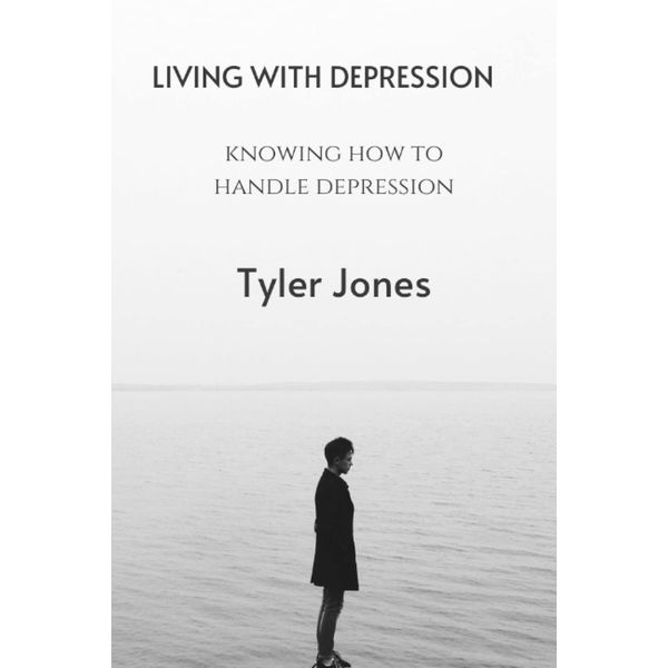 LIVING WITH DEPRESSION: knowing how to handle depression