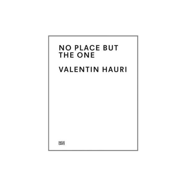 Valentin Hauri: No Place but the One