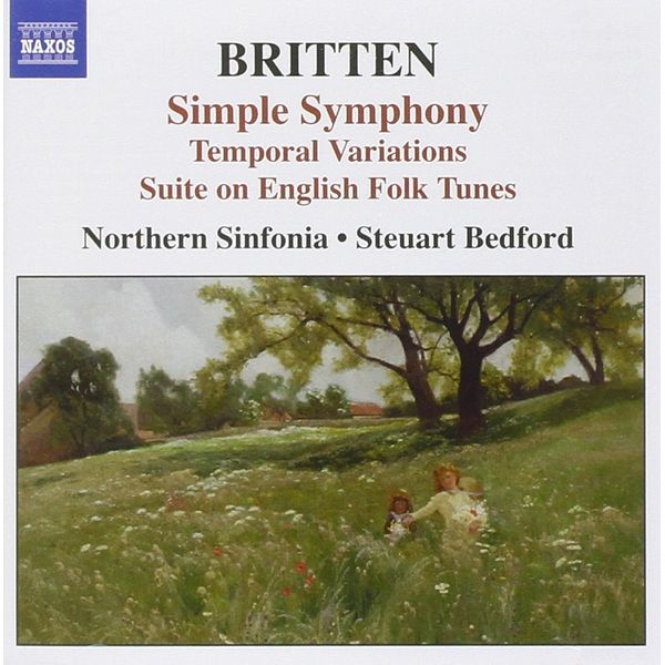 BRITTEN: Simple Symphony / Temporal Variations / Suite on English Folk Tunes