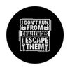 I Don't Run From Challenges - Escape Room Player Funny PopSockets Swappable PopGrip