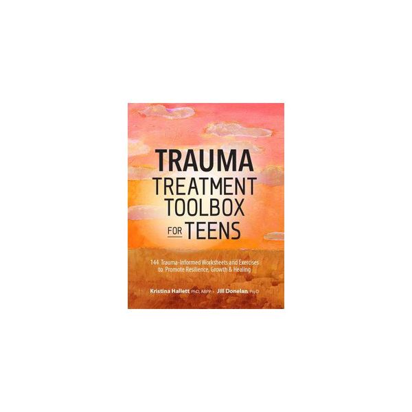 【预订】Trauma Treatment Toolbox for Teens: 144 Trauma-Informed Worksheets and Exercises to Promote Resilience, Growth & Healing