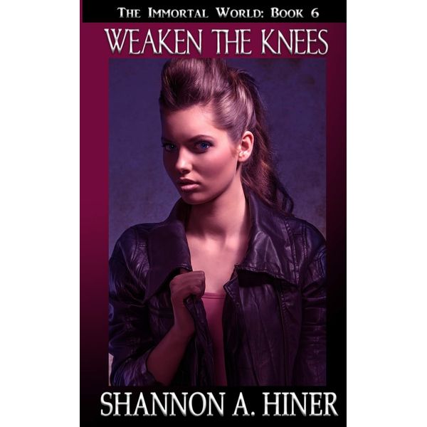 Weaken the Knees (The Immortal World)