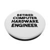 Retired Computer Hardware Engineer PopSockets Adhesive PopGrip