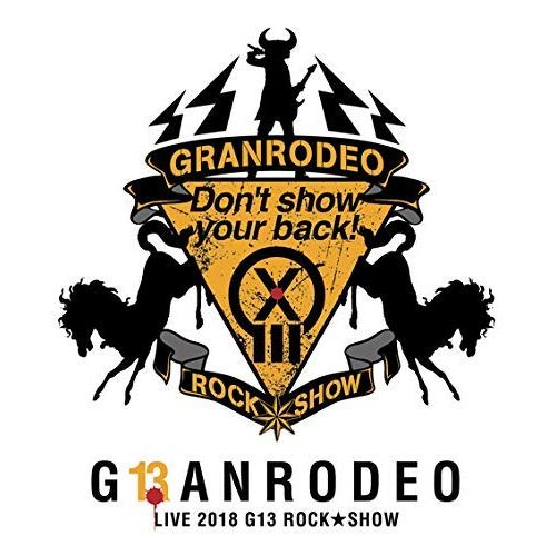 GRANRODEO LIVE 2018 G13 ROCK☆SHOW "Don't show your back!" Blu-ray