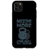 Needs More Kettlebell Strength Training Fitness Case for iPhone 11 Pro Max