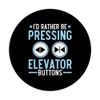 I'd Rather Be Pressing Elevator Buttons Technician Elevator PopSockets Swappable PopGrip
