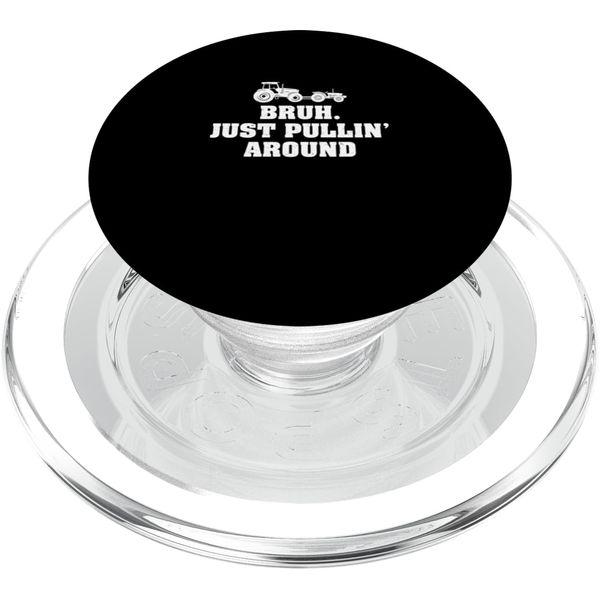 Just Pullin' Around Bruh Funny Power Pulling Traktor Abzieher PopSockets PopGrip für MagSafe
