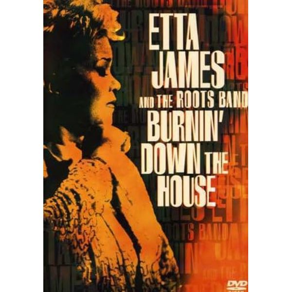 Etta James and the Roots Band - Burning Down the House