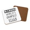 Warning World's Grumpiest Vegan Coaster Drinks Mat