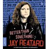 Better Than Something: Jay Reatard [Blu-ray]