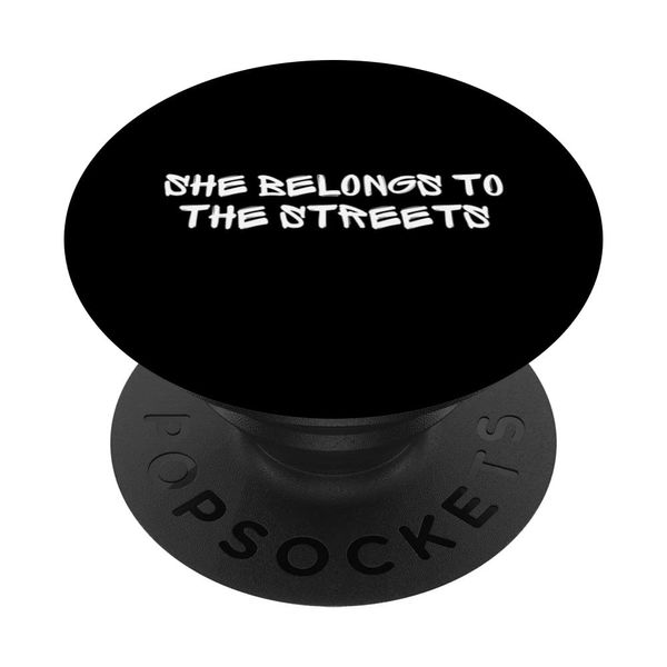 She Belongs Streets Funny Clapback Catchphrase PopSockets Swappable PopGrip