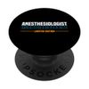 Anesthesiologist Limited Edition Anesthesia Anesthesiology PopSockets Swappable PopGrip