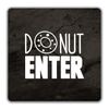 Shopagift Do Nut Enter 2 Pack Coasters - 9cm x 9cm