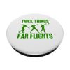 Shot Put - Thick Things Far Flights PopSockets Swappable PopGrip