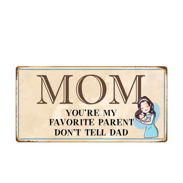 2320HS Mom You Are Favorite Parent 5"x10" Novelty Sign