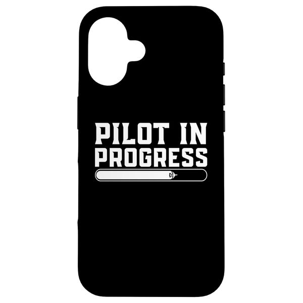 iPhone 16 Pilot In Progress Funny Pilot Aviation Quote Airline Pilot Smartphone Case