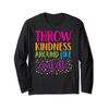Throw Kindness Around Like Confetti Long Sleeve T-Shirt