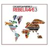 Crosstown Rebels Present Rebel Rave 3