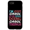 I'm Just Carol Over Here Doing Carol Things Name Case for iPhone SE (2020) / 7 / 8