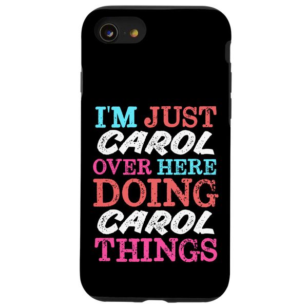 I'm Just Carol Over Here Doing Carol Things Name Case for iPhone SE (2020) / 7 / 8