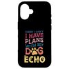 Dog Name Echo Personalized Gift Busy With My Dog Echo Smartphone Case for iPhone 16