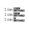 Vinyl Wall Art Decal - I Can Learn Know Be Anything! - 18" x 25" - Modern Motivational Quote Sticker for Home School Bedroom Kids Room Work Office Classroom Decor (Black)