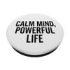 Calm Mind, Powerful Life. Stoic, Zitat PopSockets Klebender PopGrip