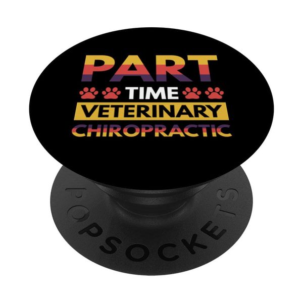 Part Time Veterinary Chiropractic PopSockets Swappable PopGrip
