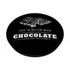 Chocolates Life is Better With Chocolate Chocolate Bar Candy PopSockets Swappable PopGrip