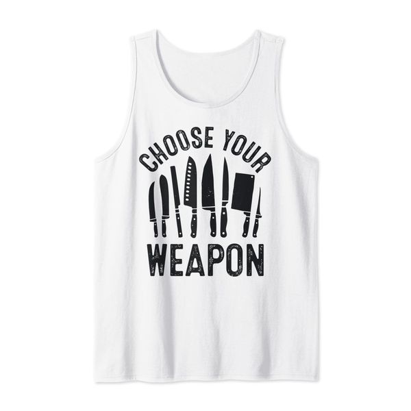 Chef Choose Your Weapon Funny Cook Kitchen Cooking Tools Tank Top
