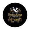I'm Not Procrastinating I'm Doing Side Quests PopSockets Swappable PopGrip