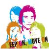 KEEP ON,MOVE ON