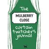 The Mulberry Close Curtain Twitcher's Journal