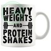 Heavy Weights And Protein Shakes Gifts, Mug