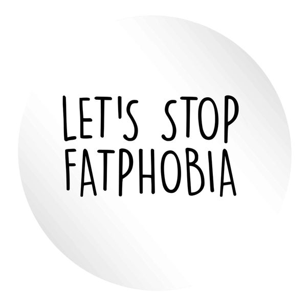 Flox Creative 15 51mm Matt Circle Stickers Let's Stop Fatphobia