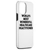 iPhone 15 Pro Max World's Most Wonderful Healthcare Practitioner Case