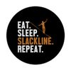Eat Sleep Slackline Repeat Slackliner Trickline Slackline PopSockets Swappable PopGrip