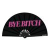 Bye B*tch Fan/Drag Fan/Clack Fan/Festivals/Drag Queen