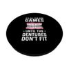 It's All Fun & Games Until The Dentures Don't Fit Lab Tech PopSockets Sticky PopGrip