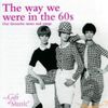 THE WAY WE WERE IN THE 60S