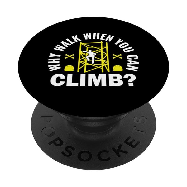 Why Walk When You Can Climb? - Scaffolding Scaffolder PopSockets Adhesive PopGrip