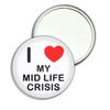 I Love My Mid Life Crisis - 77mm Round Compact Mirror