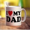 I Heart My Dad Mug - 11oz Ceramic Cup