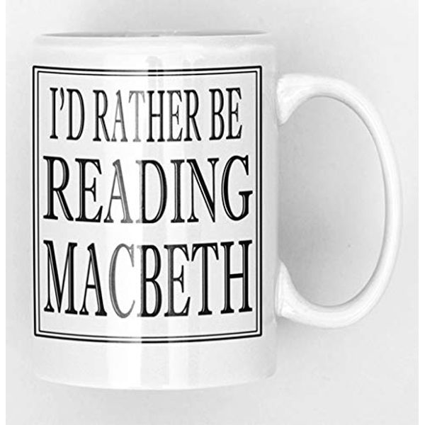 I'd Rather be Reading Macbeth Black and White Ceramic Mug New Unique Easy Gift for All Occasions