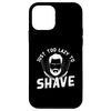 Just Too Lazy To Shave Beards Design Bearded Men Case for iPhone 12 mini